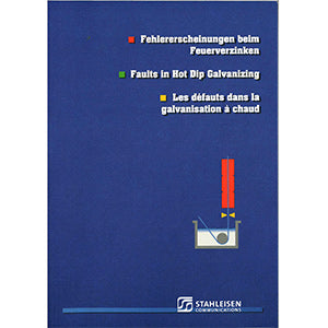 Fehlererscheinungen beim Feuerverzinken Faults in Hot Dip Galvanizing Le Défauts dans la Galvanization à chaud