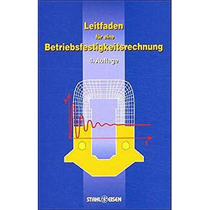 Leitfaden für eine Betriebsfestigkeitsrechnung